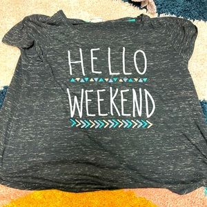 Hello weekend shirt.